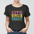 Lets Glow Crazy Party Glow Birthday Party Graphic Design Printed Casual Daily Basic Women T-shirt