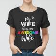 Lgbt Pride Gay Lesbian Support My Wife Has An Awesome Wife Women T-shirt