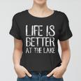 Life Is Better At The Lake Shirt Funny Camping Fishing Tee Women T-shirt