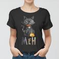 Meh Cat Black Funny For Women Funny Halloween Women T-shirt