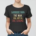Mens Lacrosse Papa Fathers Day Gift Lacrosse Man Myth Legend Women T-shirt
