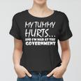 Mens My Tummy Hurts And Im Mad At Government Quote Funny Meme Women T-shirt