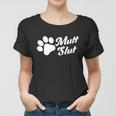 Mutt Slut Funny Adopt A Dog Gift Funny Animal Rescue Dog Paw Gift Tshirt Women T-shirt