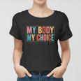 My Body Choice Uterus Business Womens Rights Women T-shirt