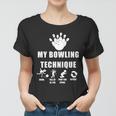 My Bowling Technique Women T-shirt