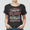 My Husband Thinks Im Crazy Not The One Who Married Me Women T-shirt