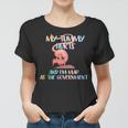 My Tummy Hurts And Im Mad At Government Women T-shirt