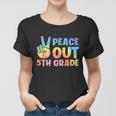 Peace Out 5Th Grade 2022 Graduate Happy Last Day Of School Funny Gift Women T-shirt
