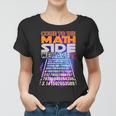 Pi Day - Come To The Math Side Parody Tshirt Women T-shirt