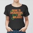 Prone To Shenanigans And Malarkey St Pattys Day Women T-shirt