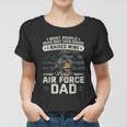 Proud Air Force Dad I Raised Mine Women T-shirt