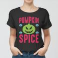 Pumpkin Spice Funny Halloween Quote Women T-shirt