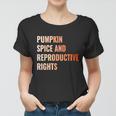 Pumpkin Spice Reproductive Rights Funny Gift Feminist Pro Choice Gift Women T-shirt