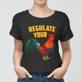 Regulate Your DIck Pro Choice Feminist Womenns Rights Women T-shirt