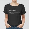 Retired I Was Tired Yesterday And Im Tired Today Women T-shirt