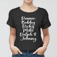 Ronnie Bobby Ricky Mike Ralph And Johnny Tshirt Women T-shirt