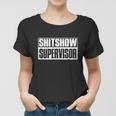 Shitshow Supervisor Funny Supervisor Of The Shitshow Tshirt Women T-shirt