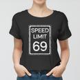Speed Limit 69 Funny Cute Joke Adult Fun Humor Distressed Women T-shirt