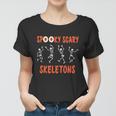 Spooky Scary Skeletons Halloween Quote V2 Women T-shirt