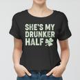 St Patricks Day Shes My Drunker Half Matching Couple&S Women T-shirt