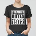 Straight Outta 1972 50Th Birthday Women T-shirt