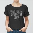 Sugar Spice And Reproductive Rights Fall Pumpkin Protect Roe Cute Gift Women T-shirt