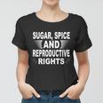 Sugar Spice And Reproductive Rights Gift V2 Women T-shirt