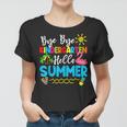 Teacher Student Kids Bye Bye Kindergarten Hello Summer Women T-shirt