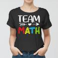 Team Math- Math Teacher Back To School Women T-shirt