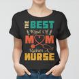 The Best Kind Of Mom Raises Nurse Women T-shirt