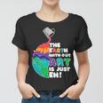 The Earth Without Art Is Just Eh Color Planet Funny Teacher Women T-shirt