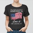 The Usa Love It Or Leave It Women T-shirt