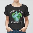 There Is No Planet B Earth Women T-shirt