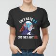 They Hate Us Cuz They Aint Us Funny 4Th Of July Women T-shirt