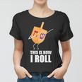 This Is How I Roll Dreidel Dabbing Chanukah Tshirt Women T-shirt