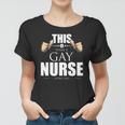 This Is What A Gay Nurse Looks Like Lgbt Pride Women T-shirt