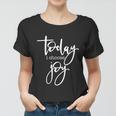 Today I Choose Joy Gift Uplifting Positive Slogan Gift Women T-shirt