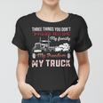 Trucker Trucker Dad Truck Driver Father Dont Mess With My Family Women T-shirt