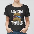 Union Thug Labor Day Skilled Union Laborer Worker Cute Gift Women T-shirt