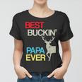 Vintage Best Buckin Papa Hunting Tshirt Women T-shirt