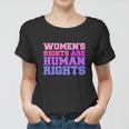 Womens Rights Are Human Rights Feminist Pro Choice Women T-shirt