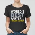 Worlds Best Farter I Mean Father V2 Women T-shirt