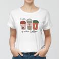All I Want For Christmas Is More Coffee Women T-shirt