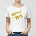 Funny Bitch Please Women T-shirt