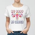 My Body My Choice Pro Roe Floral Uterus Women T-shirt