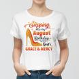 Stepping Into My August Birthday With Gods Grace And Mercy Women T-shirt Stepping Into My August Birthday With Gods Grace And Mercy Women T-shirt
