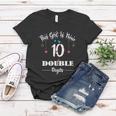 10Th Birthday Funny Gift Funny Gift This Girl Is Now 10 Double Digits Gift V2 Women T-shirt Unique Gifts