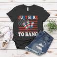 4Th Of July Im Just Here To Bang Fireworks America Flag Women T-shirt Unique Gifts