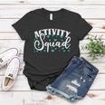 Activity Squad Activity Director Activity Assistant Meaningful Gift Women T-shirt Unique Gifts