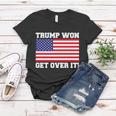 Donald Trump Won Get Over It Usa Flag 45Th President Tshirt Women T-shirt Unique Gifts